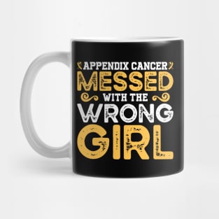 Appendix Cancer Messed With The Wrong Girl Mug